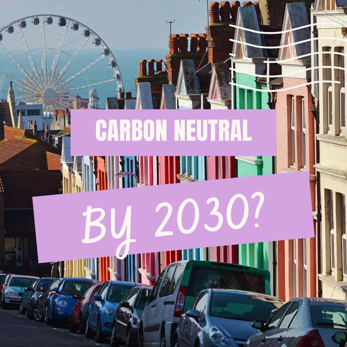 Brighton carbon neutral by 2030