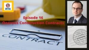 Episode 16: Onerous Construction Contracts with Simon Dunkling of Arbicon. Pete Talks About His Personal Experiences of Contracts.
