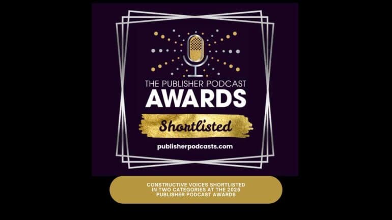 Constructive Voices Shortlisted in Two Categories at the 2025 Publisher Podcast Awards