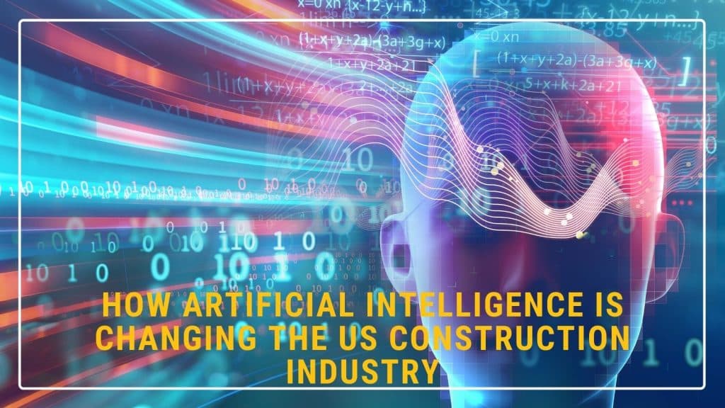 How Artificial Intelligence Is Changing The US Construction Industry