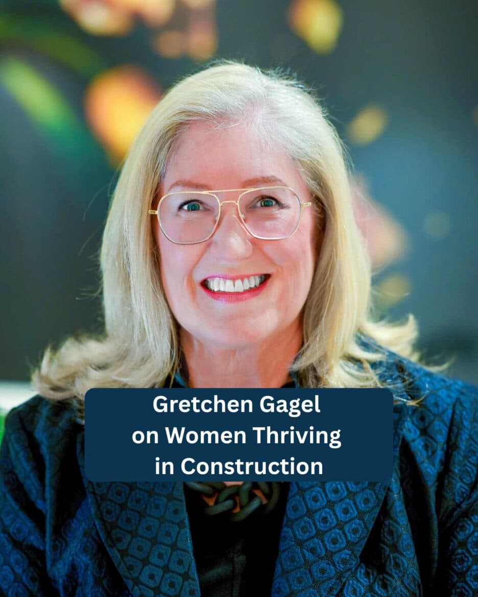 S4, E17: Leading Change: Gretchen Gagel on Women Thriving in Construction