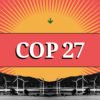 Episode 46: What is the Post COP27 Roadmap for the Built Environment?